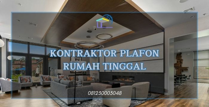 Kontraktor Plafon Rumah Tinggal